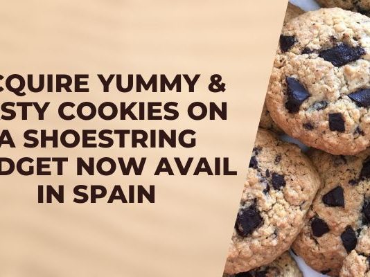 Acquire Yummy & Tasty Cookies On A Shoestring Budget Now Avail In Spain
