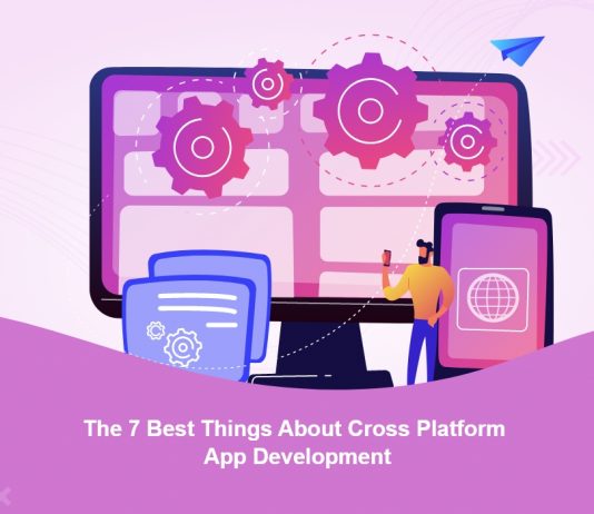 The 7 Best Things About Cross-Platform App Development cross-platform app development