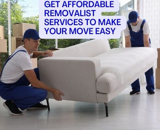 Get Affordable Removalist Services to Make Your Move Easy Get Affordable Removalist Services to Make Your Move Easy